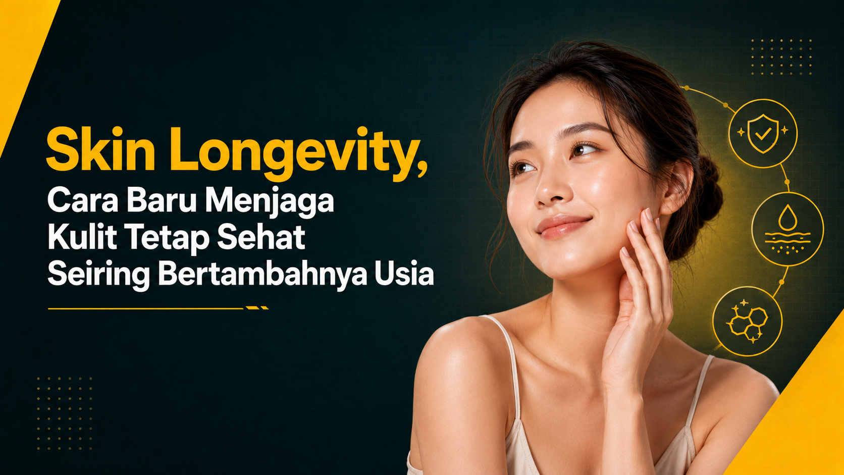 Skin Longevity, Cara Baru Menjaga Kulit Tetap Sehat Seiring Bertambahnya Usia